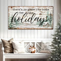There's No Place Like Home For The Holidays Christmas Sign III Tailored Canvases
